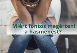 MIÉRT FONTOS MEGÉRTENI A HASMENÉST?